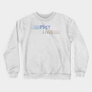 past lives bicolor Crewneck Sweatshirt